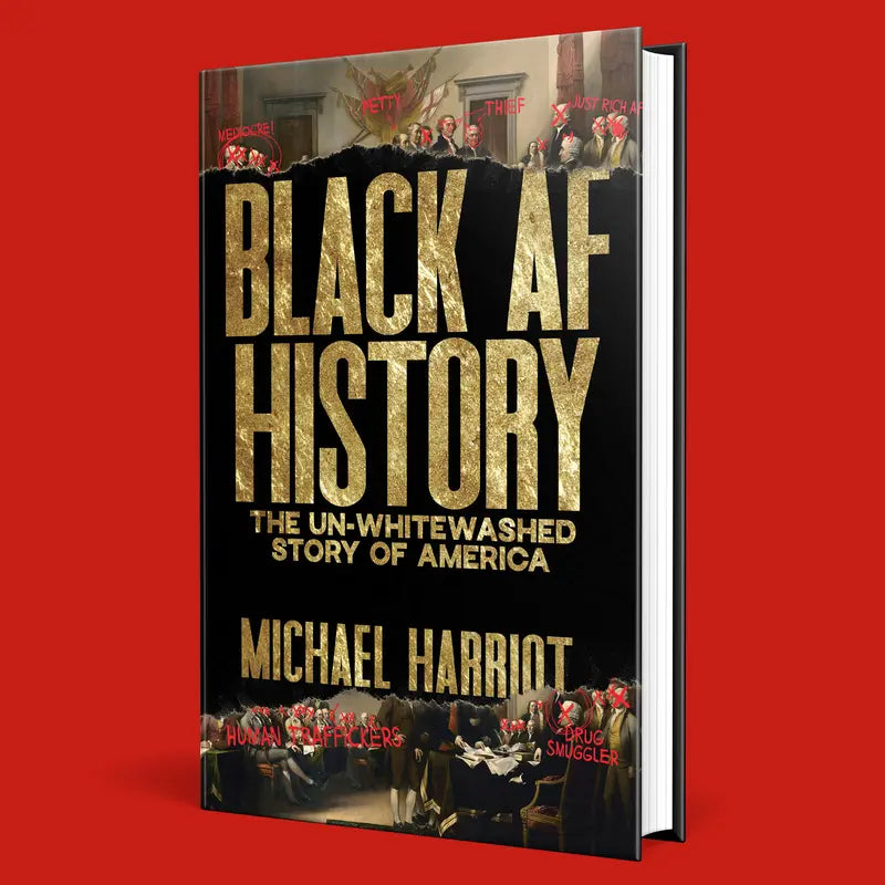 Black Af History: The Un-Whitewashed Story of America
