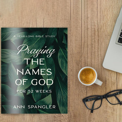 📖 Praying the Names of God for 52 Weeks – Your Year of Deeper Faith
