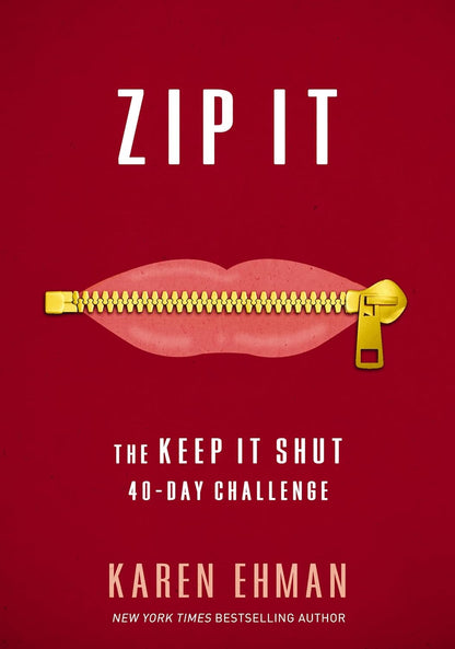 Zip It: The Keep It Shut 40-Day Challenge by Karen Ehman