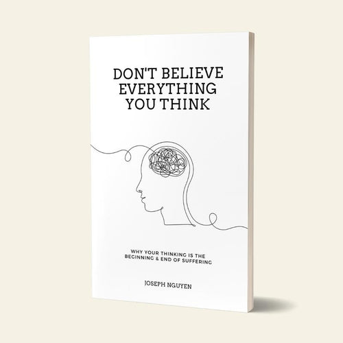 Don't Believe Everything You Think