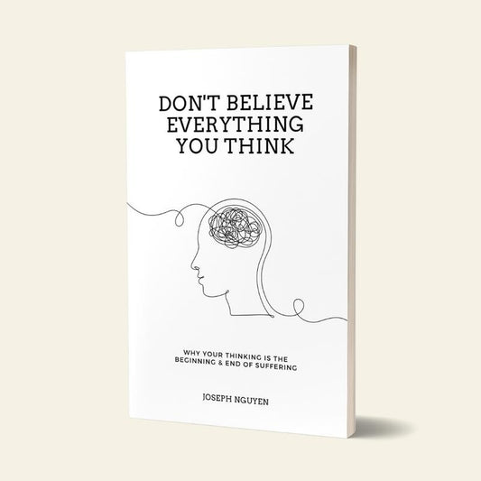 Don't Believe Everything You Think